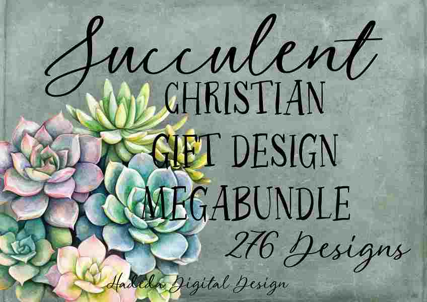 Christian Gift Design Megabundle - Succulents - 276 Designs